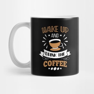 Wake up and Drink the Coffee Mug